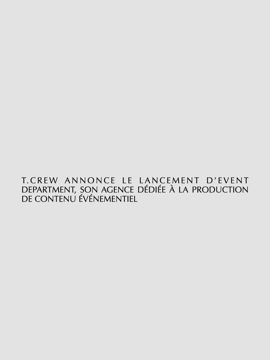 T.CREW ANNOUNCES THE LAUNCH OF EVENT DEPARTMENT, I...